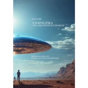 Exopolitika: UFO jako politický problém – Karel Rašín